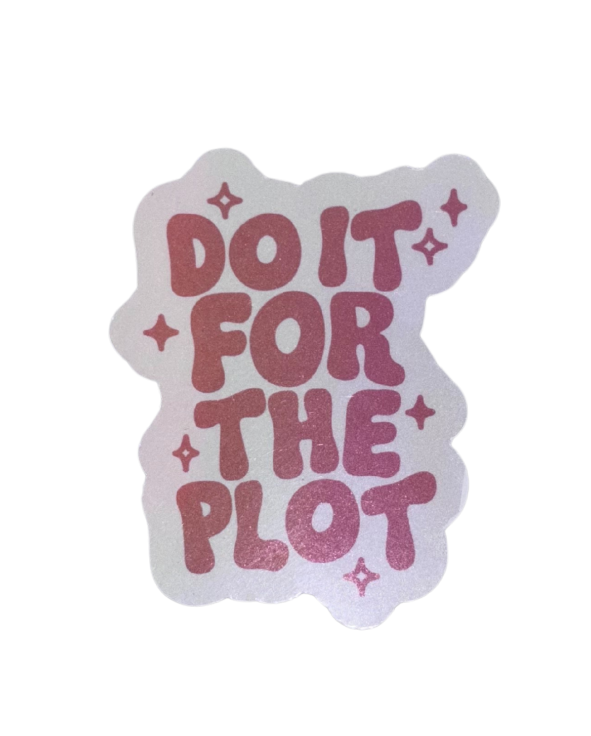 DO IT FOR THE PLOT