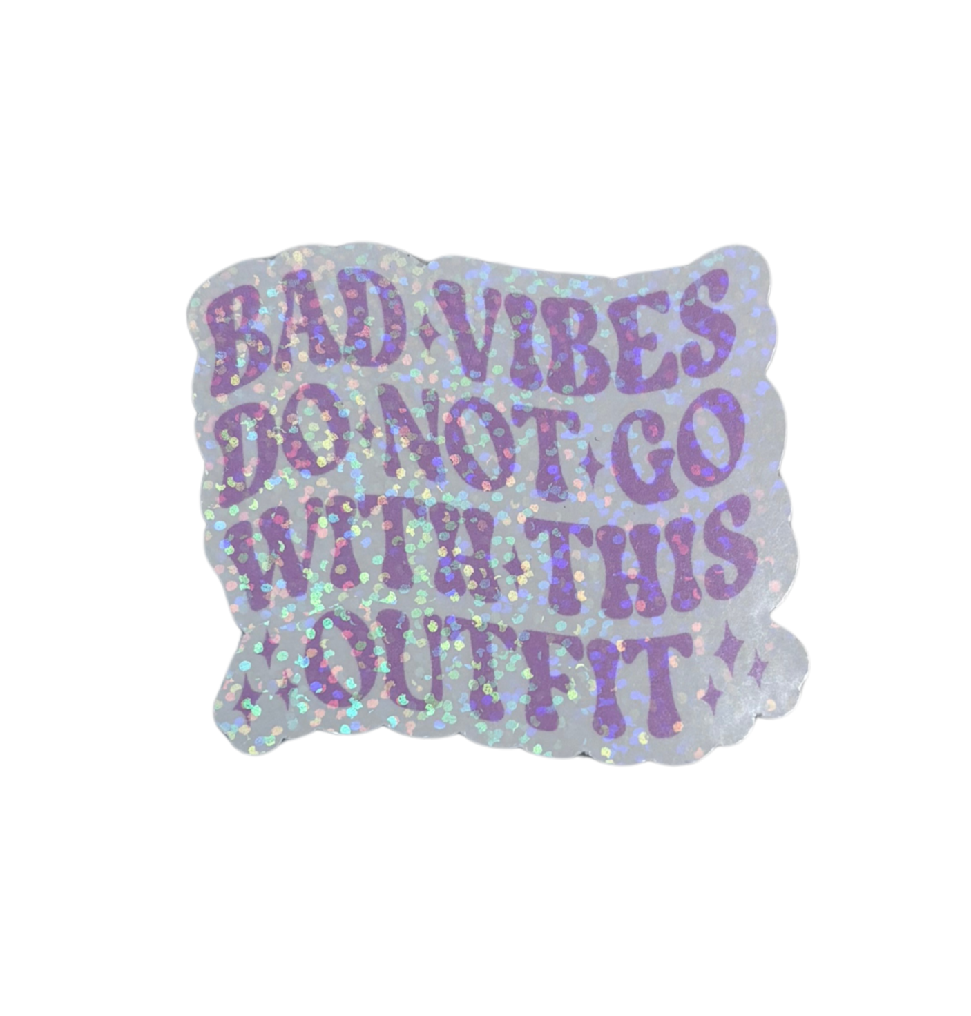 BAD VIBES DO NOT GO WITH THIS OUTFIT