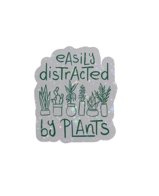 EASILY DISTRACTED BY PLANTS