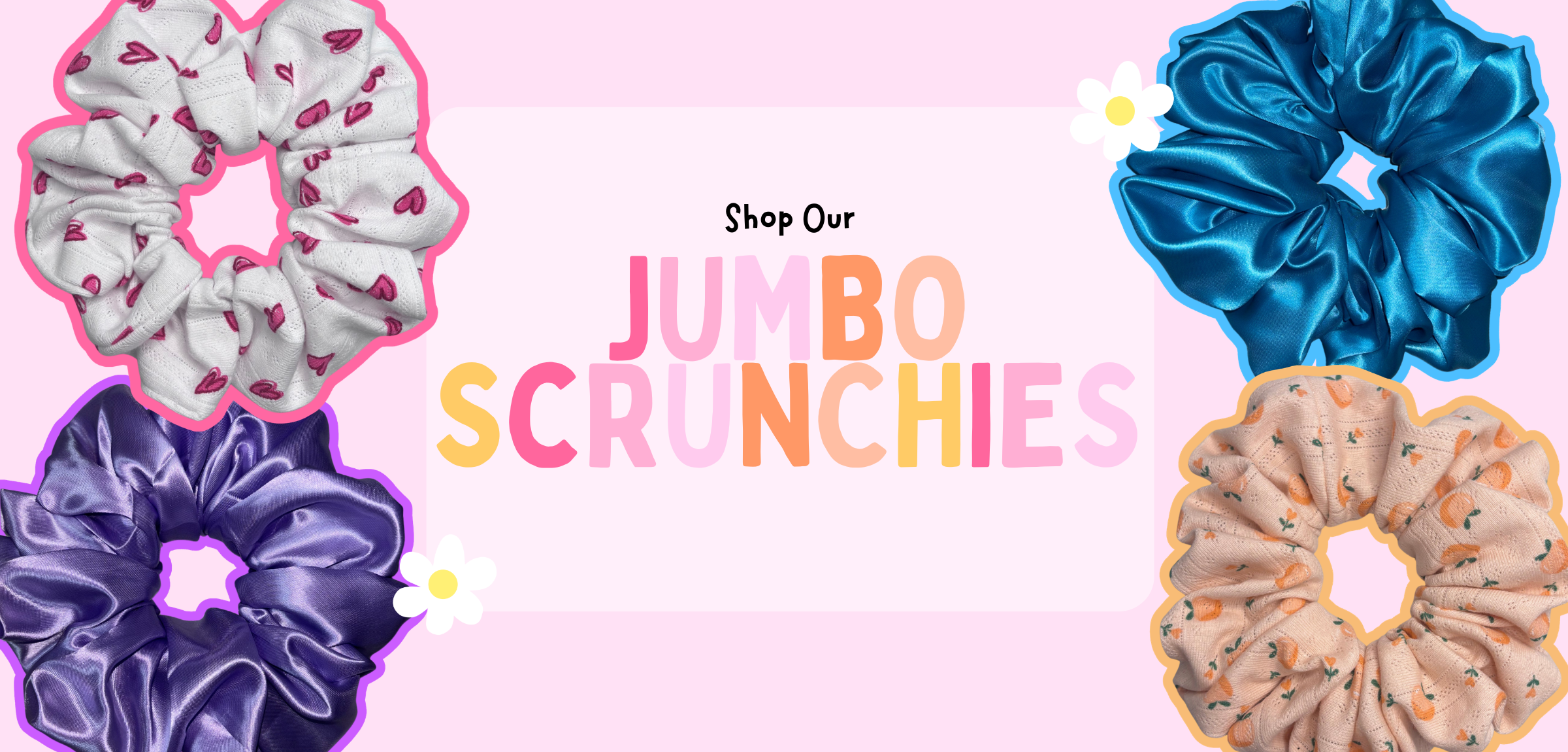 Shop our Jumbo Scrunchies