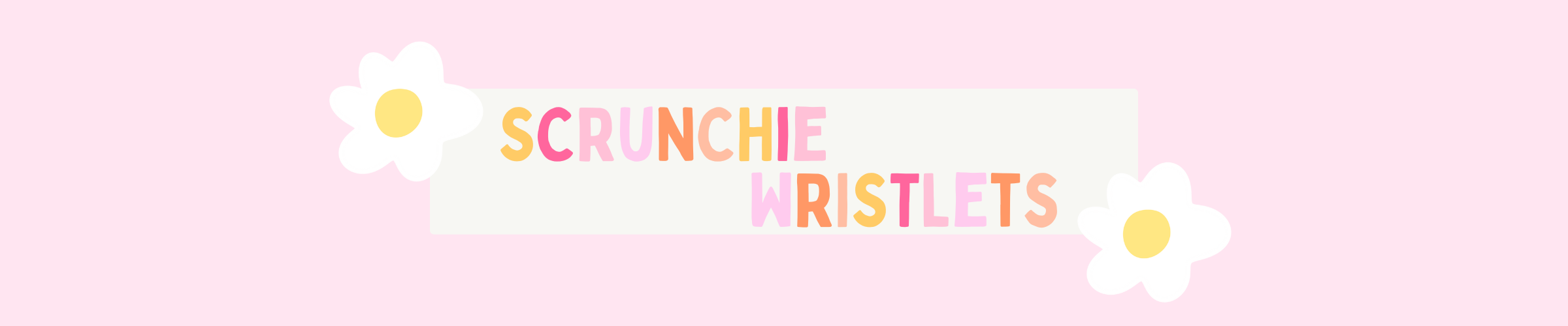 Scrunchie Wristlets Banner