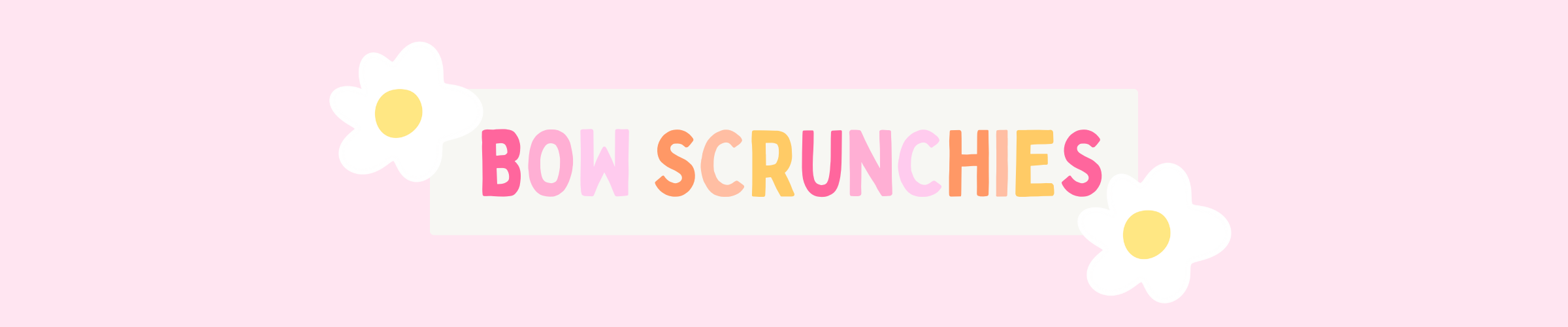 Bow Scrunchies Banner